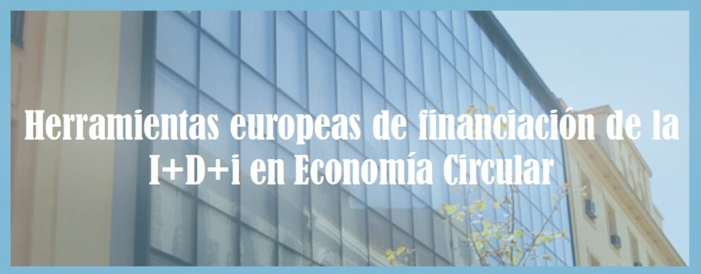 BIOVEGEN coorganiza la Jornada «Herramientas Europeas de Financiación de la I+D+i en Economía Circular»