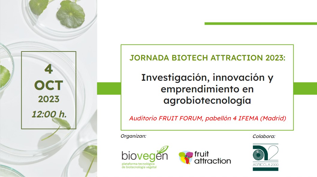 Jornada BIOTECH ATTRACTION 2023: Investigación, innovación y emprendimiento en agrobiotecnología